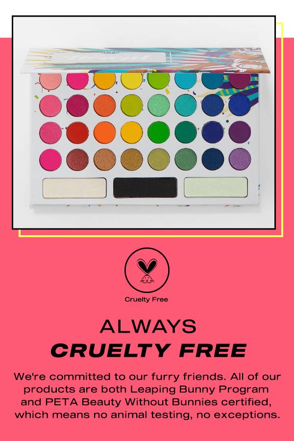 Cruelty free. Always cruelty free. We're committed to our furry friends. All of our products are both Leaping Bunny Program and PETA Beauty Without Bunnies Certified, which means no animal testing, no exceptions.